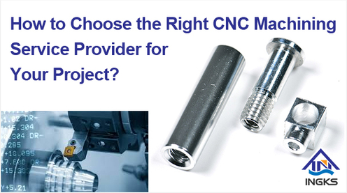 How to Choose the Right CNC Machining Service Provider for Your Project.jpg